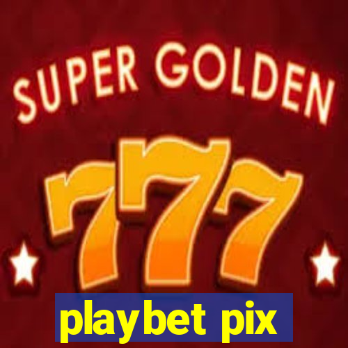 playbet pix